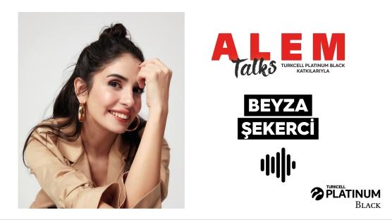 ALEM Talks Podcast: Beyza Şekerci