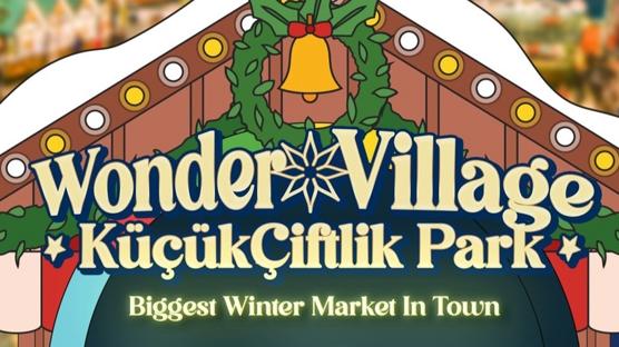 Küçükçiftlik Park'ın Yılbaşı Kasabası: “Wonder Village"
