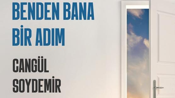 Cangül Soydemir'in Yeni Kitabı: ‘Benden Bana Bir Adım'
