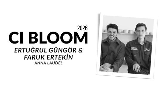 2026 CI Bloom: Ertuğrul Güngör ve Faruk Ertekin | Anna Laudel