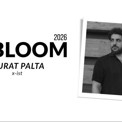 2026 CI Bloom: Murat Palta | x-ist
