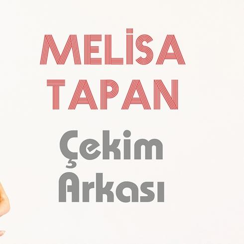 Melisa Tapan ile Çekim Arkası