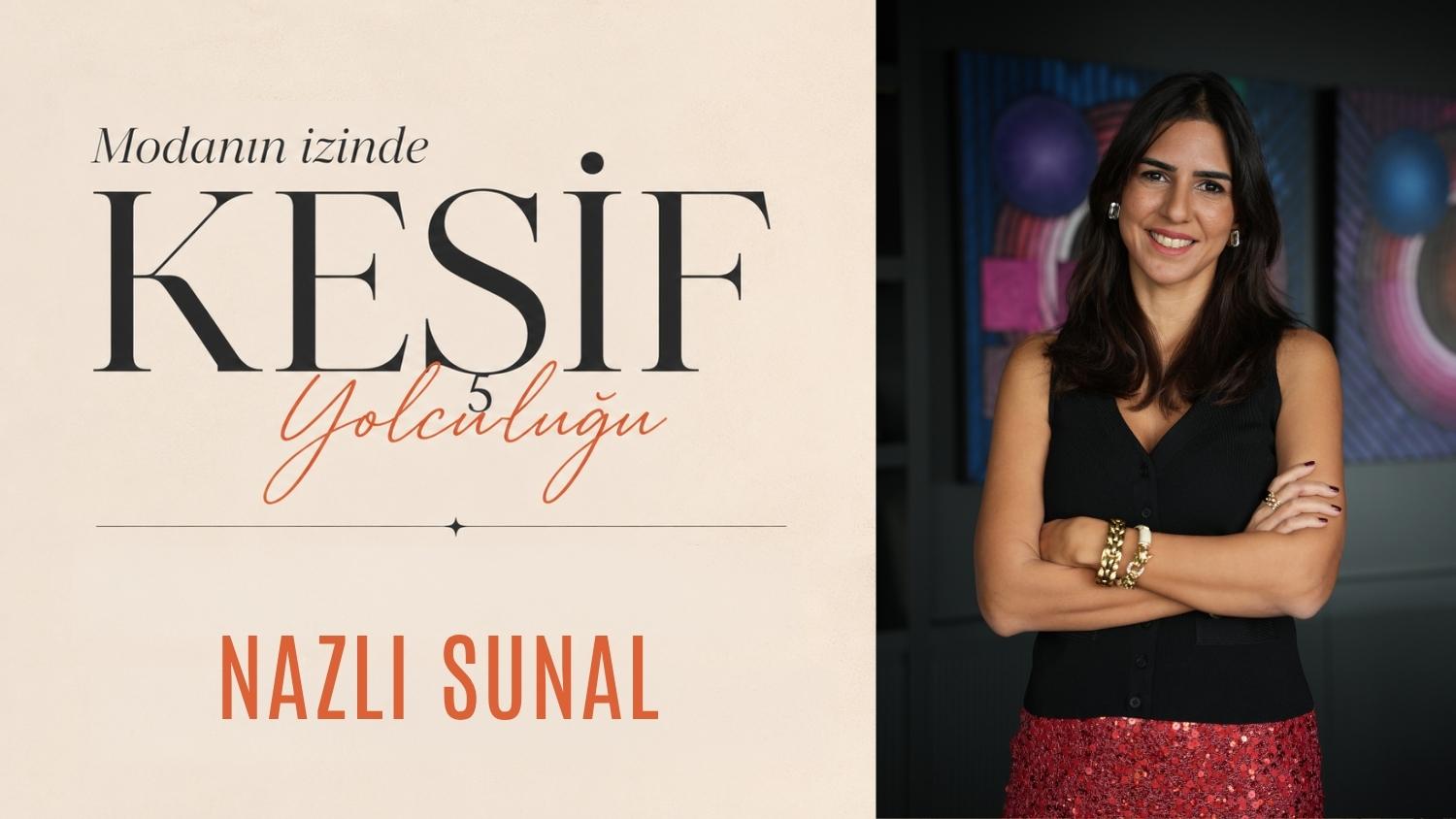 Modanın İzinde Keşif Yolculuğu: Nazlı Sunal