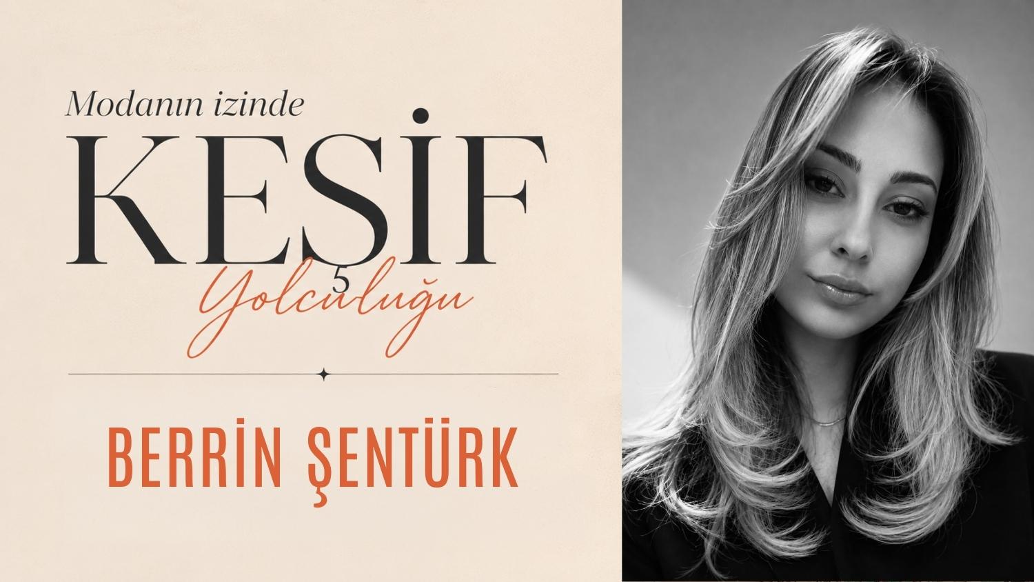 Modanın İzinde Keşif Yolculuğu: Berrin Şentürk