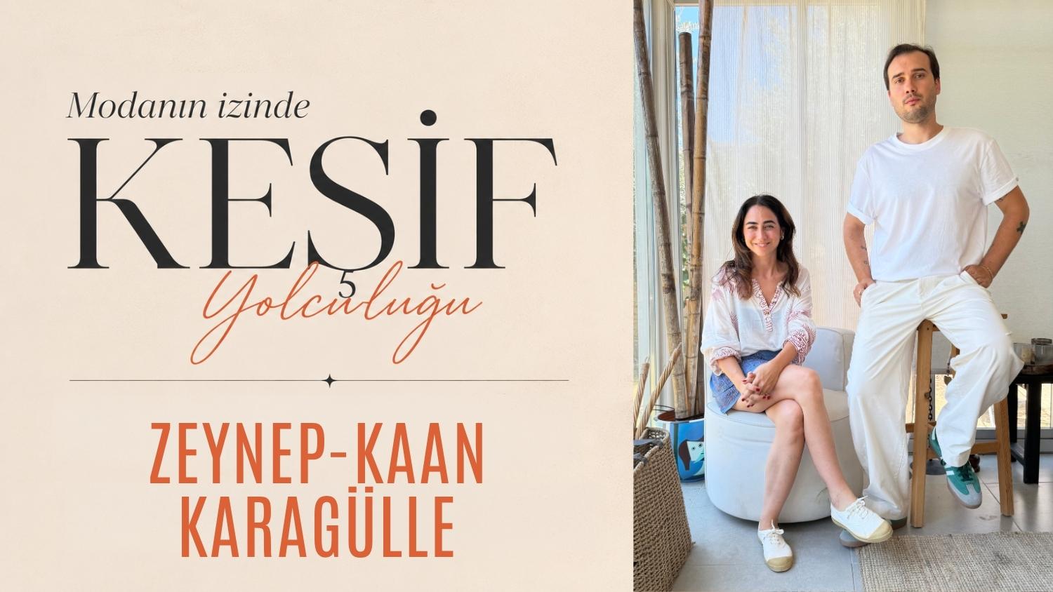 Modanın İzinde Keşif Yolculuğu: Zeynep-Kaan Karagülle