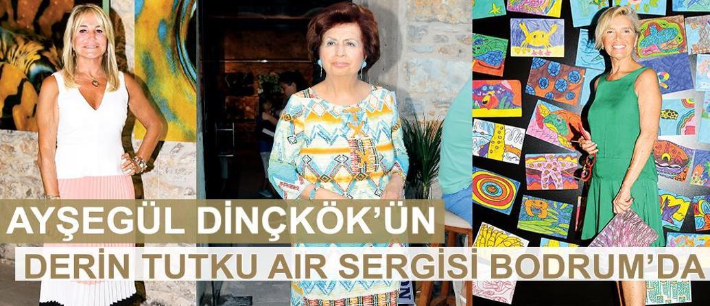 AYŞEGÜL DİNÇKÖK’ÜN DERİN TUTKU AIR  SERGİSİ BODRUM’DA