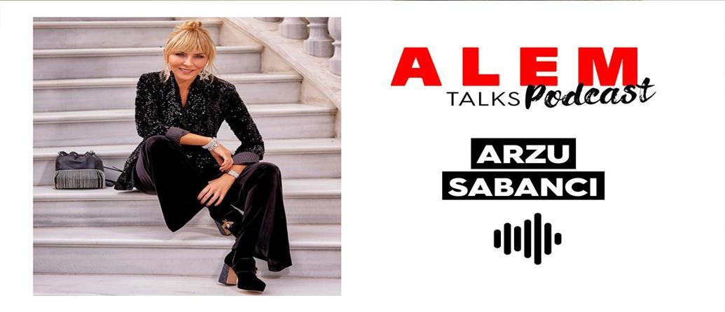 ALEM Talks Podcast: Arzu Sabancı