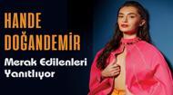 Hande Doğandemir Hakkında Bilinmeyenler