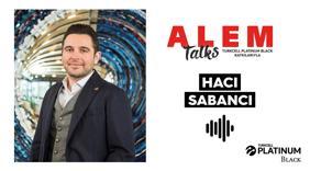 ALEM Talks Podcast: Hacı Sabancı