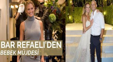 BAR REFAELI'DEN BEBEK MÜJDESİ