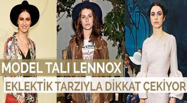 MODEL VE RESSAM TALI LENNOX EKLEKTİK TARZIYLA DİKKAT ÇEKİYOR