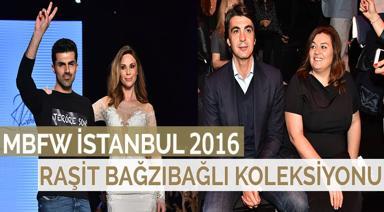 MBFW İSTANBUL 2016 RAŞİT BAĞZIBAĞLI KOLEKSİYONU