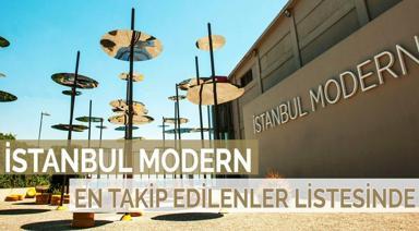 İSTANBUL MODERN EN TAKİP EDİLENLER LİSTESİNDE