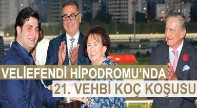 VELİEFENDİ HİPODROMU’NDA 21. VEHBİ KOÇ KOŞUSU