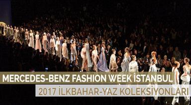 MERCEDES-BENZ FASHION WEEK ISTANBUL 2017 İLKBAHAR-YAZ KOLEKSİYONLARI