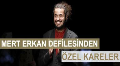 MERT ERKAN DEFİLESİNDEN ÖZEL KARELER