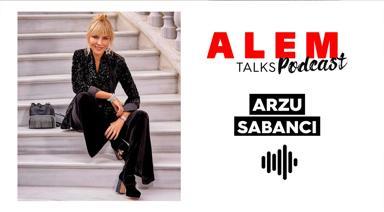 ALEM Talks Podcast: Arzu Sabancı