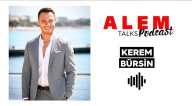 ALEM Talks Podcast: Kerem Bürsin