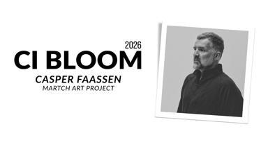 2026 CI Bloom: Casper Faassen | Martch Art Project