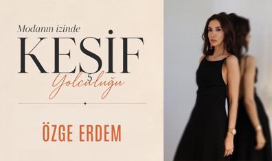 Modanın İzinde Keşif Yolculuğu: Özge Erdem