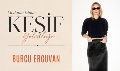 Modanın İzinde Keşif Yolculuğu: Burcu Erguvan