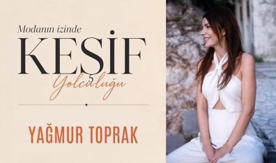 Modanın İzinde Keşif Yolculuğu: Yağmur Toprak