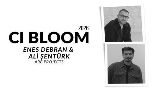 2026 CI Bloom: Enes Debran & Ali Şentürk | Are Projects