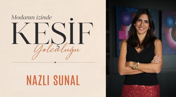 Modanın İzinde Keşif Yolculuğu: Nazlı Sunal