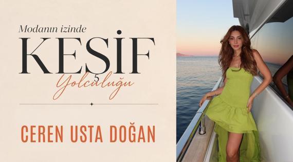 Modanın İzinde Keşif Yolculuğu: Ceren Usta Doğan