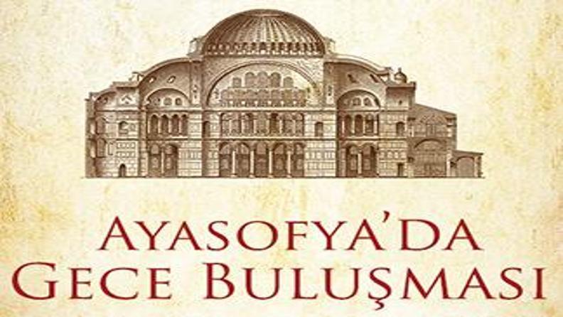 AYASOFYA’DA GECE BULUŞMASI 