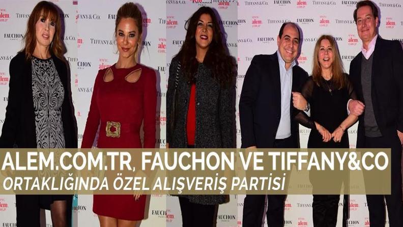 ALEM.COM.TR, FAUCHON VE TİFFANY&CO ORTAKLIĞINDA ÖZEL ALIŞVERİŞ PARTİSİ