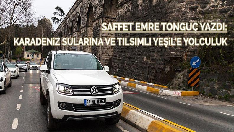 SAFFET EMRE TONGUÇ YAZDI: KARADENİZ SULARINA VE TILSIMLI YEŞİL’E YOLCULUK