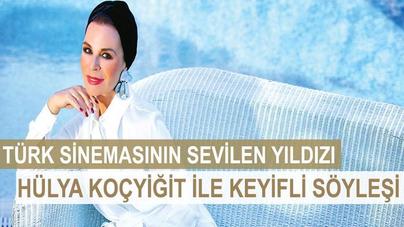 TÜRK SİNEMASININ KUŞAKLAR BOYU SEVİLEN YILDIZI HÜLYA KOÇYİĞİT İLE KEYİFLİ SÖYLEŞİ