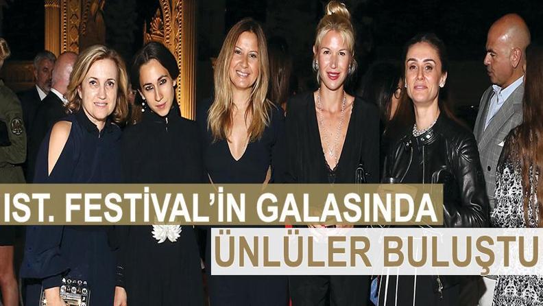 IST. FESTİVAL’İN GALASINDA  ÜNLÜLER BULUŞTU