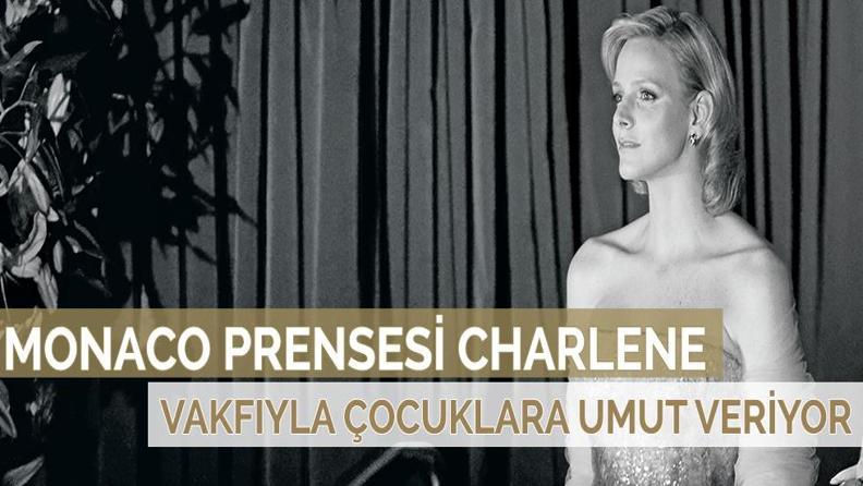 MONACO PRENSESİ CHARLENE VAKFIYLA ÇOCUKLARA UMUT VERİYOR