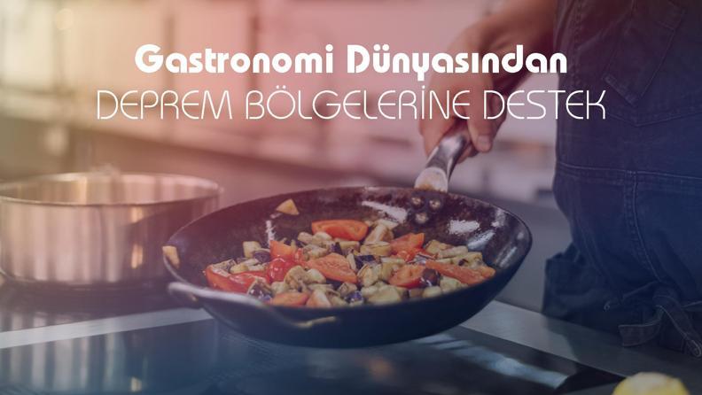 Gastronomi Dünyasından Deprem Bölgelerine Destek