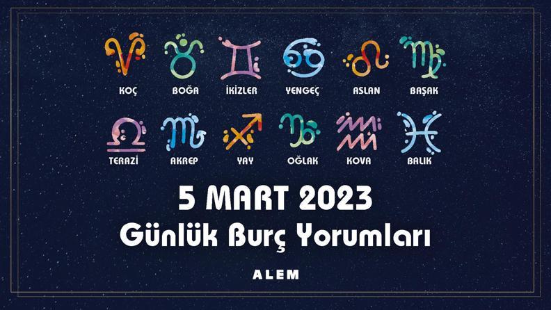 5 Mart 2023 Günlük Burç Yorumları "Hayatınızın Fırsatı Karşınıza Çıkabilir"