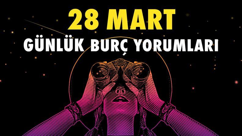 28 Mart 2023 Günlük Burç Yorumları: Aşkta acele etmeyin, doğru zamanı bekleyin