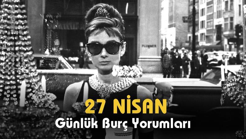 27 Nisan 2023 Perşembe Günlük Burç Yorumları: Sizi bekleyen fırsatları kaçırmayın