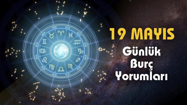 Günlük Burç Yorumları 19 Mayıs 2023 Cuma: İlginç gelişmeler söz konusu..